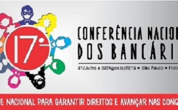 Bancários realizam a 17ª Conferência Nacional entre 31 de julho e 2 de agosto